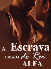 A Escrava Odiada do Rei Alfa