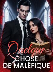 Quelque Chose de Maléfique