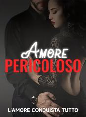 Amore Pericoloso: L'Amore Conquista Tutto