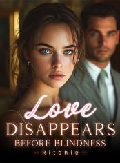 Love Disappears Before Blindness