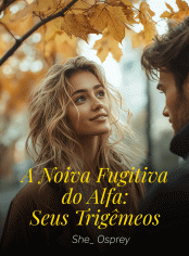A Noiva Fugitiva do Alfa: Seus Trigêmeos