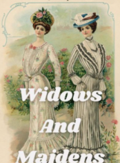 Widows and Maidens