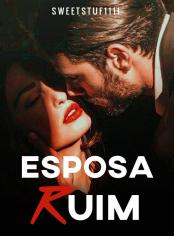 ESPOSA RUIM