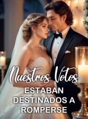 Nuestros votos estaban destinados a romperse