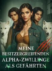 Meine Besitzergreifenden Alpha-Zwillinge als Gefährten