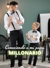 Conociendo a mi papá millonario