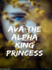 Ava: The Alpha king princess