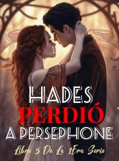 Hades perdió a Persephone (Libro 5 de la 1era Serie)