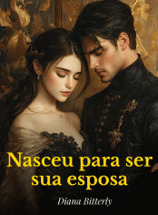 Nasceu para ser sua esposa