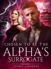 Chosen To Be The Alpha's Surrogate