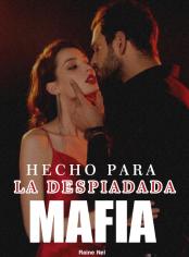 Hecho para la despiadada mafia