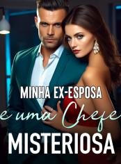 Minha Ex-Esposa é uma Chefe Misteriosa