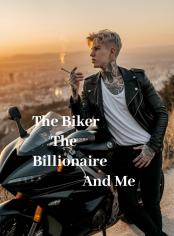 The Biker,The Billionaire,And Me