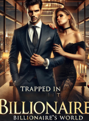 TRAPPED IN THE BILLONIARE'S WORLD
