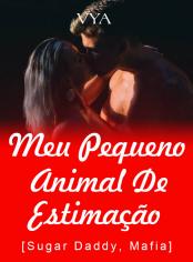 Meu Pequeno Animal De Estimação [Sugar Daddy, Mafia]