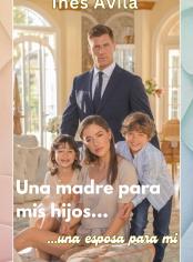 Una madre para mis hijos... una esposa para mi