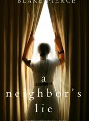 A Neighbor’s Lie (A Chloe Fine Psychological Suspense Mystery—Book 2)