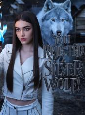 You Rejected A Silver Wolf 