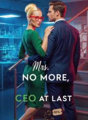 Mrs. No More, CEO at Last