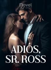 Adiós, Sr. Ross
