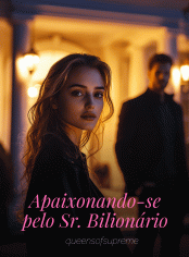 Apaixonando-se pelo Sr. Bilionário