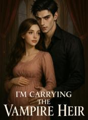 I'M CARRYING THE VAMPIRE HEIR