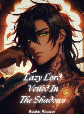 Lazy Lord Veiled in the Shadows 