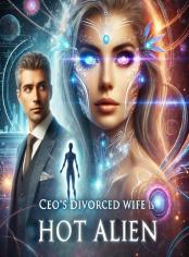 CEO'S DIVORCED WIFE IS HOT ALIEN