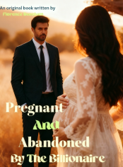 Pregnant And Abandoned By The Billionaire 