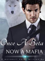 Once A Beta, Now A Mafia