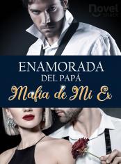 Enamorada del Papá Mafia de Mi Ex