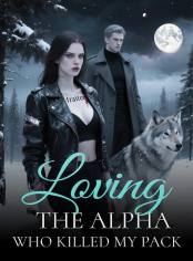  Loving the Alpha Who Killed My Pack 