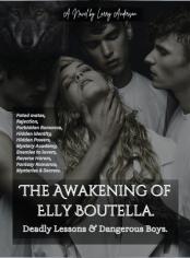 The Awakening Of Elly Boutella: Deadly lessons and Dangerous boys.
