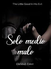 Solo medio malo