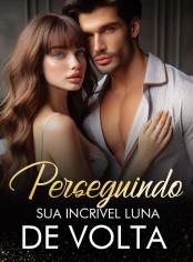 Perseguindo Sua Incrível Luna de Volta        