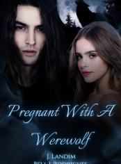 Pregnant With A Werewolf