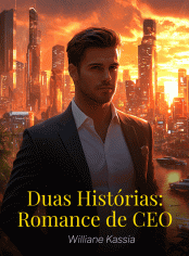 Duas Histórias: Romance de CEO