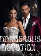 Dangerous devotion 