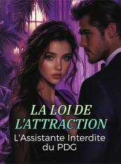 La Loi de l'Attraction : L'Assistante Interdite du PDG