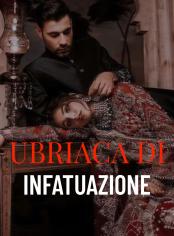 Ubriaca di Infatuazione