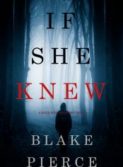 If She Knew (A Kate Wise Mystery—Book 1)