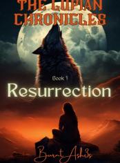 The Lupian Chronicles: Resurrection (Book 1)