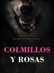Colmillos y rosas