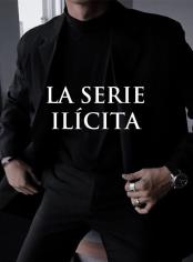 LA SERIE ILÍCITA
