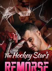 The Hockey Star's Remorse