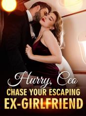 Hurry, CEO, Chase Your Escaping Ex-Girlfriend