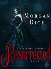 Resurrected (Book #9 in the Vampire Journals)