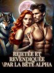 Rejetée et revendiquée par la bête alpha