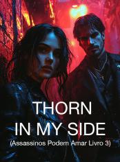 Thorn In My Side (Assassinos Podem Amar Livro 3)