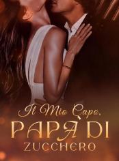 Il Mio Capo, Papà di Zucchero
